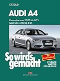 Audi A4: So wird's gemacht - Band 147: Benziner 120-265 PS und Diesel 120-240 PS pflegen - warten - rep