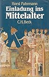 Einladung ins Mittelalter (Ausgabe mit 45 Abbildungen)