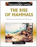 The Rise of Mammals: The Paleocene & Eocene Epochs: The Paleocene and Eocene Epochs (The Prehistoric Earth) (English Edition)