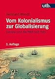 Vom Kolonialismus zur Globalisierung: Europa und die Welt seit 1500