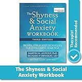 The Shyness and Social Anxiety Workbook, 3rd Edition: Proven, Step-by-Step Techniques for Overcoming Your F