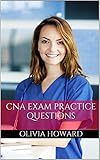 CNA Exam Preparation 2016: Practice Questions for the Certified Nurse Assistant Exam (CNA Exam Prep) (English Edition)