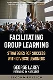 Facilitating Group Learning: Strategies for Success with Diverse Learners (English Edition)