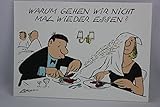 Postkarte A6 • 071 ''Warum gehen wir nicht mal wieder essen?'' von Inkognito • Künstler: L