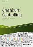 Crashkurs Controlling: Grundlagen und Instrumente (Haufe Fachbuch 11428)