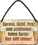 Blechschilder Bier Lustiger Spruch ”Corona, Gicht, Pest und schlimmer.“ Deko Hängeschild für Bar Theke oder Pub Geschenkidee für Deine Trink & Sauf Freunde Geburtstag Weihnachten 18x12