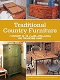 Traditional Country Furniture: 21 Projects in the Shaker, Appalachian and Farmhouse Styles (English Edition)