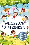 Witzebuch für Kinder: Die 333 lustigsten Kinderwitze und Scherzfragen die dich und deine Freunde garantiert zum Lachen bring
