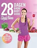 28 dagen bikini body guide: 200 recepten, maaltijdplanners, work