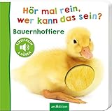 Hör mal rein, wer kann das sein? – Bauernhoftiere: Streicheln und hören | Hochwertiges Pappbilderbuch mit 5 Sounds und Fühlelementen für Kinder ab 18 M