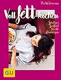 Voll fett kochen: Sündiges Soulfood für alle Lebenslagen (GU Themenkochbuch)