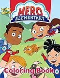 Color Mind! - Hero Elementary Coloring Book: A Creative Coloring Book For Kids And A Great Idea For Exclusive G