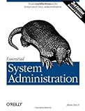 Essential System Administration: Tools and Techniques for Linux and Unix