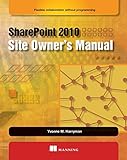 SharePoint 2010 Site Owner's Manual: Flexible Collaboration without Programming