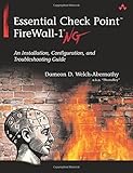 Essential Check Point FireWall-1 NG: An Installation, Configuration, and Troubleshooting G