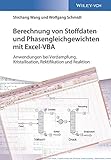 Berechnung von Stoffdaten und Phasengleichgewichten mit Excel-VBA: Anwendungen bei Verdampfung, Kristallisation, Rektifikation und Reaktion (Arbeitsbücher Verfahrenstechnik - für Studium und Beruf)