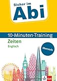 Klett Sicher im Abi 10-Minuten-Training Englisch Zeiten: Mit kleinen Lernportionen erfolgreich im Abitur (Klett Sicher im Abi 10-Minuten-Training Oberstufe)