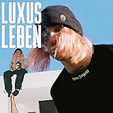 Luxus Leben [Explicit]