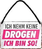 Blechschild ''Ich nehme Keine Drogen. Ich Bin so'' 18x12cm Geschenk Lustige Sprüche Feier Vintage Retro Geburtstag Deko Party Überraschung Fan Sarkasmus Ironie Funny Schwarzer H