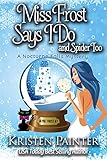 Miss Frost Says I Do: A Funny Cozy Paranormal Mystery (Jayne Frost Book 7) (English Edition)