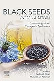 Black Seeds (Nigella sativa): Pharmacological and Therapeutic Applications (English Edition)