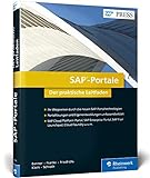 SAP-Portale: SAP Enterprise Portal, SAP HANA Cloud Portal, SAPUI5, Fiori, Cloud Foundry u.v.m. (SAP PRESS)