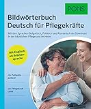 PONS Bildwörterbuch Deutsch für Pflegekräfte: Mit Englisch als Brückensprache und den Sprachen Bulgarisch, Polnisch und Rumänisch als Download. In der häuslichen Pflege und im H