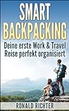 Smart Backpacking: Deine erste Work and Travel Reise als Backpacker perfekt org