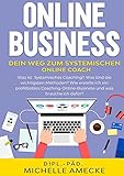 Band I / Online Business: Der Weg zum Systemischen Online-Coach: Was ist Systemisches Coaching? Welche Methoden gibt es und wie erstelle ich ein profitables Online-Coaching-Business?