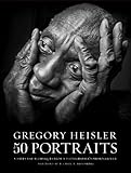 Gregory Heisler: 50 Portraits: Stories and Techniques from a Photographer's Photographer (English Edition)