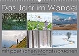 Das Jahr im Wandel - mit poetischen Monatssprüchen (Wandkalender 2022 DIN A3 quer): Eine faszinierende Foto-Reise durch das Jahr. (Monatskalender, 14 Seiten ) (CALVENDO Natur)