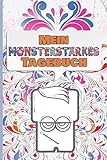 Mein Monsterstarkes Tagebuch: Achtsamkeitstagebuch für Mädchen und Jungen I 5 - 6 Minuten Tagebuch für Kinder I Motiv: Monster mit bunten O