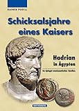 Schicksalsjahre eines Kaisers: Hadrian in Ägypten im Spiegel numismatischer Q
