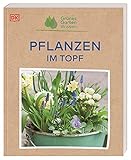 Grünes Gartenwissen. Pflanzen im Top