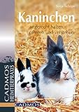 Kaninchen: Artgerecht halten, pflegen und verstehen (Heimtiere)