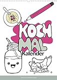 KOCH MAL KALENDER - Lustige Rezepte zum Ausmalen (Wandkalender 2022 DIN A3 hoch)