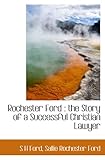 Rochester Ford : the Story of a Successful Christian Lawy