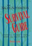 The Sales Automation Survival Guide: Everything You Need to Know, Before You Need to Know I