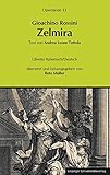 Gioachino Rossini: Zelmira (Operntexte der Deutschen Rossini Gesellschaft)