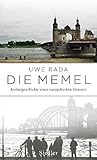 Die Memel: Kulturgeschichte eines europäischen S