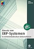 Einsatz von ERP-Systemen in mittelständischen Unternehmen: Das ERP-Pflichtenheft (mitp Professional)