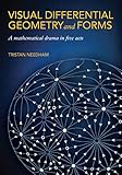 Visual Differential Geometry and Forms: A Mathematical Drama in Five Acts (English Edition)