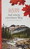 Auf einem einsamen Weg: Ein Fall für Gamache (Armand Gamache, 14)