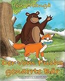 Der vom Fuchs genarrte Bär: nach dem original Märchen 'Ursul păcălit de vulpe' von Ion Creangă