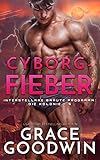 Cyborg-Fieber (Die Interstellare Bräute: Die Kolonie 5)