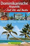 Bruckmann Reiseführer Dominikanische Republik : Zeit für das Beste: Highlights, Geheimtipps, Wohlfü