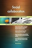 Social collaboration All-Inclusive Self-Assessment - More than 710 Success Criteria, Instant Visual Insights, Comprehensive Spreadsheet Dashboard, Auto-Prioritized for Quick R