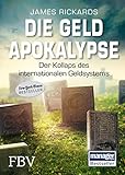 Die Geldapokalypse: Der Kollaps des internationalen Geldsy