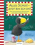 Der kleine Rabe Socke: Alles Schule – jetzt bin ich da!: Drei Schulanfangs-Geschichten vom kleinen Raben Socke | Bilderbuch für die Schultü