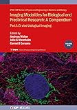 Imaging Modalities for Biological and Preclinical Research: A Compendium, Volume 1: Part I: Ex vivo biological imaging (IPEM-IOP Series in Physics and ... in Medicine and Biology) (English Edition)